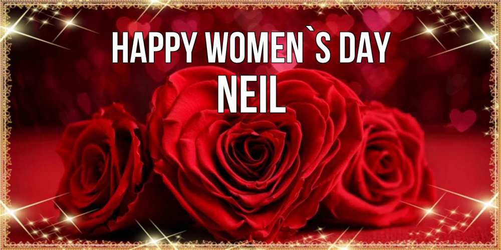 Greetings card с именем, Neil happy women`s day три красные розы Greetings with text for free download 